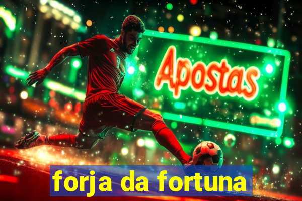 forja da fortuna